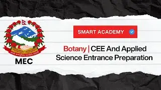 Botany | CEE & Applied Science Entrance Preparation 2082 | Smart Academy Nepal | MEC