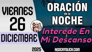 Oracion de la Noche de Hoy Viernes 26 de Diciembre - Tiempo De Orar