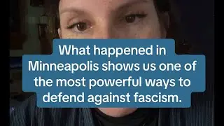 What happened in Minneapolis shows us one of the most powerful ways to defend against fascism.