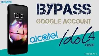 Bypass Google Account ALCATEL IDOL 4 Remove FRP 6055P