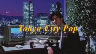 [LIVE] Tokyo City Pop | シティポップ  | Jpop / Japanese City Pop Playlist