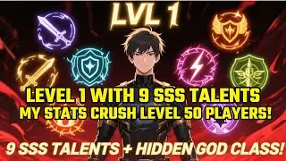 （FULL）LEVEL 1 with 9 SSS TALENTS & a HIDDEN GOD CLASS?! My Stats CRUSH Level 50 Players!