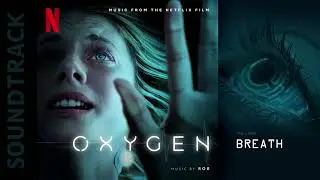 Oxygen - Breath | Soundtrack by Robin Coudert