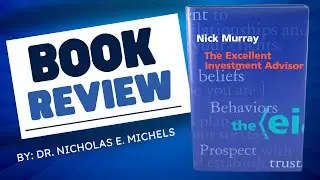 The Excellent Investment Advisor by Nick Murray - Book Review by Nicholas Michels