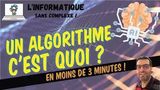 Un algorithme, c'est quoi ?