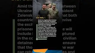 🚨 Ukraine-Russia Prisoner Swap Update | 1200 Prisoners to Be Released! #news #us #shorts #trending