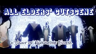 ( OOB ) All elders' cutscene + Vault of knowledge Elder : Children of the light