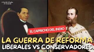 La GUERRA de REFORMA, el CAPRICHO de BENITO JU&Aacute;REZ