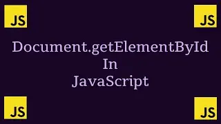 Get Element By Id In JavaScript | HTML Element Selectors in JavaScript | document.getElementById