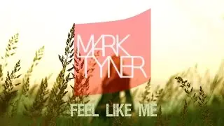 Mark Tyner - Feel Like Me