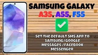 How to Set The Default SMS App to Samsung/Google Messages /Facebook Messenger Samsung A35, A55, F55