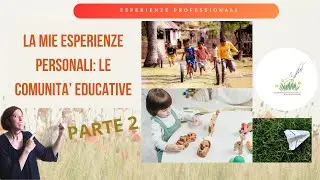 LE MIE ESPERIENZE LAVORATIVE: Le comunità EDUCATIVE Parte 2 - Il Giardino Della Pedagogia