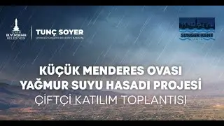 Küçük Menderes Ovası Yağmur Suyu Hasadı Projesi Tanıtım Toplantısı