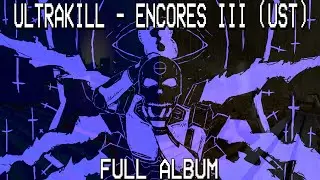 ULTRAKILL - Greed & Wrath Encore (UST)