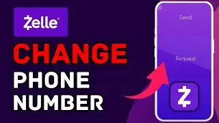 How to Change Phone Number in Zelle 2025?