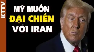 Tại sao Mỹ muốn lật đổ Iran?