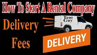 Delivery Fees - How To Start An Event Rental Business