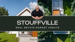 July 2025 - Stouffville Real Estate Market Update