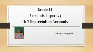 Depreciation Accounts (part 7)Grade 11 Ch 2 Method for providing depreciation on respective assets
