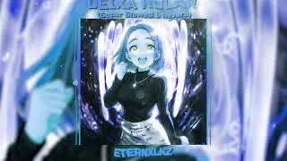 Eternxlkz - DEIXA ROLAR (Super Slowed & Reverb)