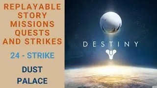 Destiny 1 - Story Replay 24 - Strike - Dust Palace - Meridian Bay, Mars - Psion Flayers - Cabal