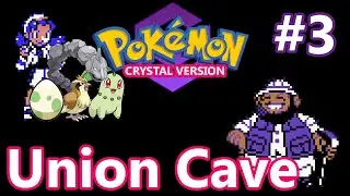 Pok&eacute;mon Crystal - Episode 3 - Union Cave