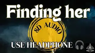 Finding Her &ndash; 8D Audio | Kushagra, Saaheal, Bharath | 🎧 Use Headphones | 8D DHUN
