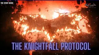 Batman: Arkham Knight - The End of Scarecrow & The Knightfall Protocol | No Commentary