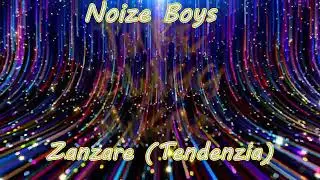 Noize Boys - Zanzare  (Tendenzia)