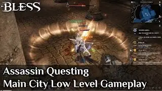 BLESS KR | Assassin Questing | Main City Tour, Low Level Gameplay