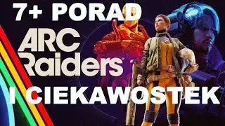 ARC Raiders - 7+ porad i ciekawostek dla początkujących Łupieżców i nie tylko !
