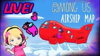 Among Us NEW AIRSHIP MAP Live Stream | Playing with ALL Viewers