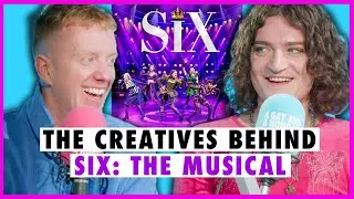 The Creators of SIX explain it all - Lucy Moss and Toby Marlow | A Gay and A NonGay