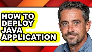 How to Deploy Java Application - Easy Guide