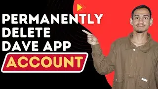 How to Permanently Delete Your Dave Account - 2026