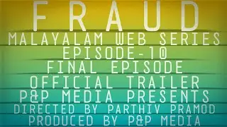 Fraud | official | trailer | ep-10 | final episode trailer  | 2021 | AK VLOGS | P&P MEDIA