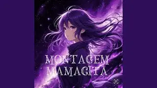 MONTAGEM MAMACITA