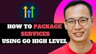 NEW! How to Package Services Using GoHighLevel in 2025!