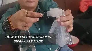 HOW TO FIX HEAD STRAP IN BIPAP/CPAP MASK