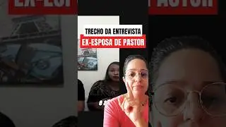 Entrevista com ex esposa 😱 #entrevista #iurd #denuncia#universal  @falecomDaviVieira