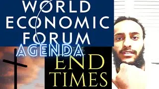 How the World Economic Forum agenda Aligns With BIBLE END TIMES 🌎