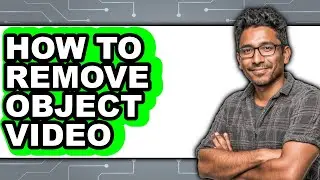 How to Remove Object Video - Step by Step