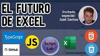 El FUTURO de Excel 👉 Office JavaScript API + Script Lab + TypeScript + HTML + CSS + GitHub