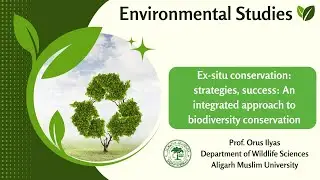 Ex-situ conservation: strategies, success: An integrated approach to biodiversity conservation