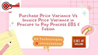 Purchase Price Variance Vs Invoice Price Variance in Procure to Pay Process EBS/Fusion#o3technologie