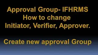 initiator, Verifier, Approver மாற்றுவது  எப்படி ??  #IFHRMS #APPROVAL_GROUP
