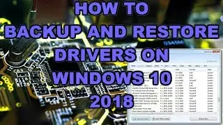 How to BACKUP and RESTORE DRIVERS on WINDOWS 10 in 2018
