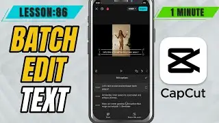 How to Batch Edit All Captions at Once in CapCut Mobile - Lesson 86 CapCut Mobile Tutorial
