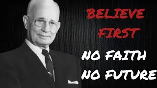 FAITH &ndash; Believe First and the Impossible Will Follow