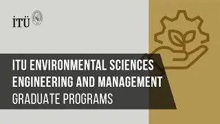ITU Environmental Sciences Engineering And Management Graduate Programs